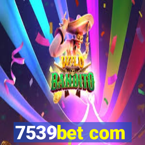 7539bet com